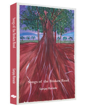 Load image into Gallery viewer, Songs of the broken road | A Novel by Sanjay Ranade