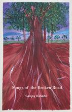 Load image into Gallery viewer, Songs of the broken road | A Novel by Sanjay Ranade