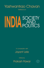 Load image into Gallery viewer, Yashwantrao Chavan reflects on India-Society and Politics