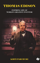 Load image into Gallery viewer, Thomas Edison | Inspiring Life of World's Greatest Inventor | Kirti Parchure
